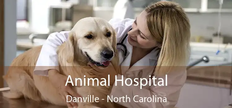 Animal Hospital Danville - North Carolina