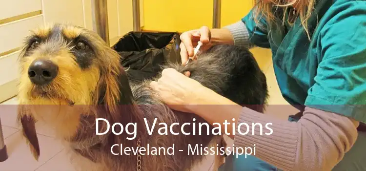 Dog Vaccinations Cleveland - Mississippi