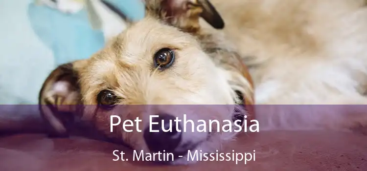 Pet Euthanasia St. Martin - Mississippi