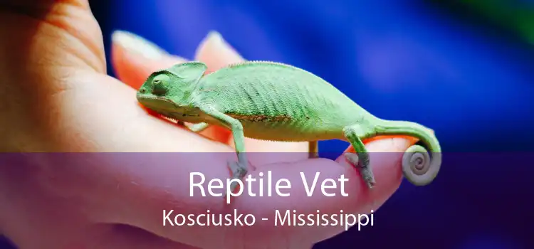 Reptile Vet Kosciusko - Mississippi